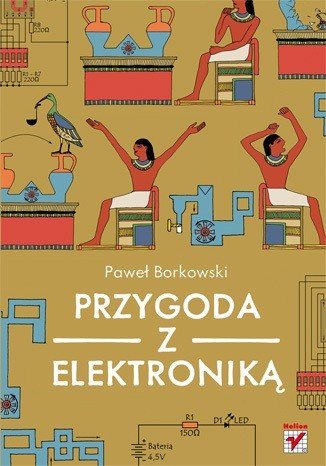 Adventure with electronics - Paweł Borkowski