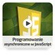 Asynchronous programming course in JavaScript - ON-LINE version Asynchronous programming course in JavaScript - ON-LINE version