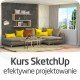 SketchUp course - effective design - ON-LINE version SketchUp course - effective design - ON-LINE version