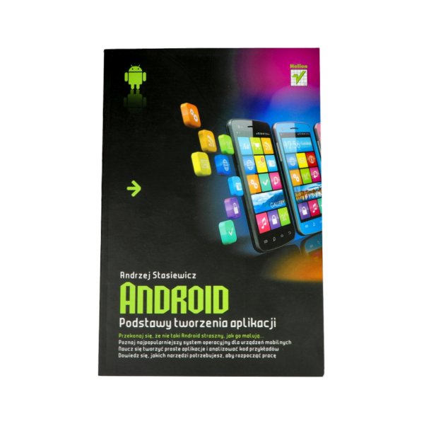 Android. podstawy tworzenia aplikacji - Andrzej Stasiewicz